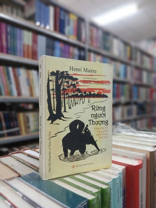 RỪNG NGƯỜI THƯỢNG - PHẦN III: VÙNG RỪNG NÚI CAO NGUYÊN MIỀN TRUNG VIỆT NAM - HENRI MAITRE 