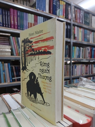 RỪNG NGƯỜI THƯỢNG - PHẦN III: VÙNG RỪNG NÚI CAO NGUYÊN MIỀN TRUNG VIỆT NAM - HENRI MAITRE 