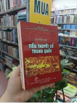TUYỂN TẬP TIỂU THUYẾT CỔ TRUNG QUỐC - LƯƠNG DUY THỨ, HỒ SĨ HIỆP, ĐINH PHAN CẨM VÂN