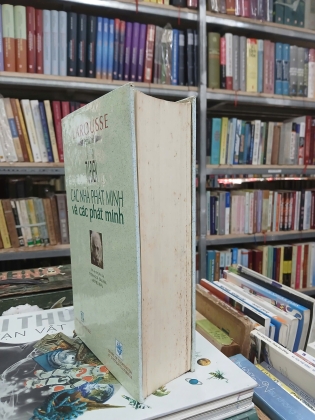 TỪ ĐIỂN CÁC NHÀ PHÁT MINH VÀ CÁC PHÁT MINH - THOMAS DE GALIANA, MICHEL RIVAL