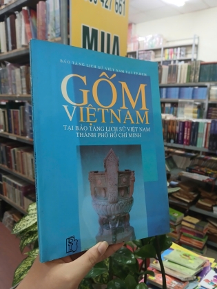 GỐM VIỆT NAM TẠI BẢO TÀNG LỊCH SỬ VIỆT NAM THÀNH PHỐ HỒ CHÍ MINH 