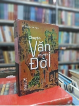 CHUYỆN VĂN CHUYỆN ĐỜI (BÌA CỨNG) - NGUYỄN VĂN HẠNH