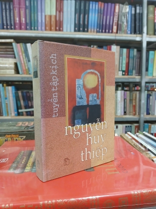 TUYỂN TẬP KỊCH NGUYỄN HUY THIỆP (BÌA CỨNG) 