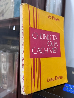 CHÚNG TA QUA CÁCH VIẾT - VÕ PHIẾN