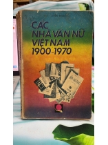CÁC NHÀ VĂN NỮ VIỆT NAM 1900 - 1970 - UYÊN THAO (BẢN CÓ CHỮ KÝ TÁC GIẢ)