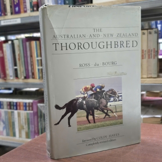 THE AUSTRALIAN AND NEW ZEALAND THOROUGHBRED - ROSS, BOURG