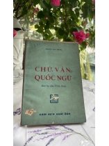 CHỮ, VĂN QUỐC NGỮ THỜI KỲ ĐẦU PHÁP THUỘC - NGUYỄN VĂN CHUNG (CÓ CHỮ KÝ TÁC GIẢ)