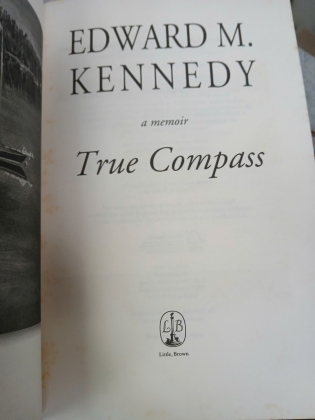 A MEMOIR EDWARD M. KENNEDY - TRUE COMPASS