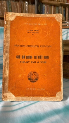 CHẾ ĐỘ CHÍNH TRỊ VIỆT NAM THẾ KỶ XVII VÀ XVIII - LÊ KIM NGÂN