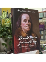 BENJAMIN FRANKLIN CUỘC ĐỜI MỘT NGƯỜI MỸ ( BÌA CỨNG) - WALTER ISAACSON