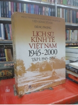 LỊCH SỬ KINH TẾ VIỆT NAM 1945 - 2000 TẬP 1 (BÌA CỨNG) - ĐẶNG PHONG 