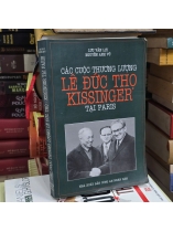 CÁC CUỘC THƯƠNG LƯỢNG LÊ ĐỨC THỌ - KISSINGER TẠI PARIS - LƯU VĂN LỢI, NGUYỄN ANH VŨ