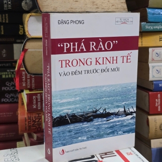 PHÁ RÀO TRONG KINH TẾ VÀO ĐÊM TRƯỚC ĐỔI MỚI - ĐẶNG PHONG