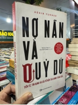NỢ NẦN VÀ QUỶ DỮ - ADAIR TURNER (DỊCH GIẢ: THÁI DUY TÙNG)