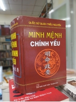 MINH MỆNH CHÍNH YẾU (BÌA CỨNG)