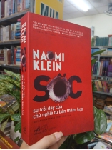 SỐC - SỰ TRỖI DẬY CỦA CHỦ NGHĨA TƯ BẢN THẢM HỌA - NAOMI KLEIN