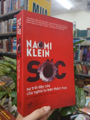 SỐC - SỰ TRỖI DẬY CỦA CHỦ NGHĨA TƯ BẢN THẢM HỌA - NAOMI KLEIN