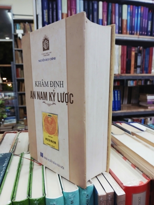 KHÂM ĐỊNH AN NAM KỶ LƯỢC (BÌA CỨNG) - NGUYỄN DUY CHÍNH