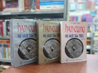 HÁN CUNG HAI MƯƠI TÁM TRIỀU (TRỌN BỘ) - TỪ TRIẾT THÂN - DỊCH: ÔNG VĂN TÙNG NGUYỄN BÁ THÍNH
