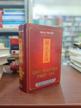 QUY NGUYÊN TRỰC CHỈ (BÌA CỨNG) - ĐẠI SƯ TÔNG BỔN