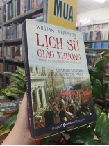 LỊCH SỬ GIAO THƯƠNG - WILLIAM J.BERNSTEIN