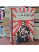 THIÊN HOÀNG MINH TRỊ (BÌA CỨNG) - DONALD KEENE ( CA LÂU LA DỊCH)