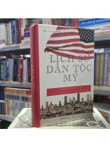 LỊCH SỬ DÂN TỘC MỸ ( BÌA CỨNG) - HOWARD ZINN