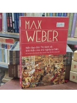 NỀN ĐẠO ĐỨC TIN LÀNH VÀ TINH THẦN CỦA CHỦ NGHĨA TƯ BẢN - MAX WEBER