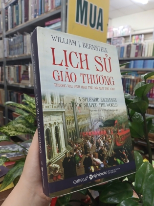 LỊCH SỬ GIAO THƯƠNG - WILLIAM J.BERNSTEIN