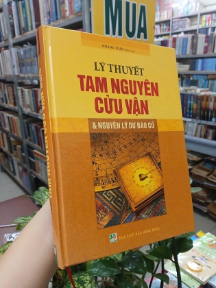LÝ THUYẾT TAM NGUYÊN CỬU VẬN VÀ NGUYÊN LÝ DỰ BÁO CỔ (BÌA CỨNG) - HOÀNG TUẤN