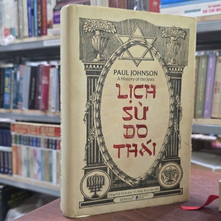 LỊCH SỬ DO THÁI ( BÌA CỨNG) - PAUL JONHSON ( ĐẶNG VIỆT VINH DỊCH)