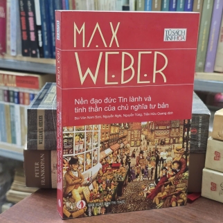 NỀN ĐẠO ĐỨC TIN LÀNH VÀ TINH THẦN CỦA CHỦ NGHĨA TƯ BẢN - MAX WEBER