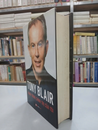 TONY BLAIR HÀNH TRÌNH CHÍNH TRỊ CỦA TÔI (BÌA CỨNG) 
