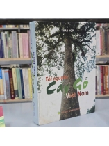 TÀI NGUYÊN CÂY GỖ VIỆT NAM ( BÌA CỨNG) - TRẦN HỢP