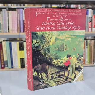 NHỮNG CẤU TRÚC SINH HOẠT THƯỜNG NGÀY - FERNAND BRAUDEL 