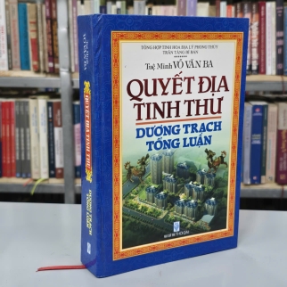 QUYẾT ĐỊA TINH THƯ DƯƠNG TRẠCH TỔNG LUẬN ( BÌA CỨNG) - VÕ VĂN BA