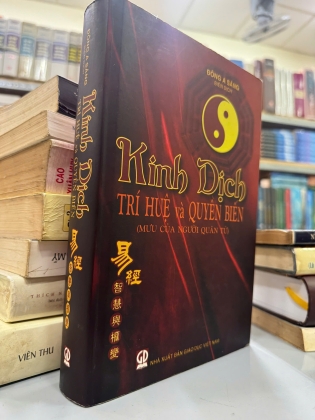KINH DỊCH TRÍ HUỆ VÀ QUYỀN BIẾN (BÌA CỨNG) - ĐÔNG A SÁNG DỊCH