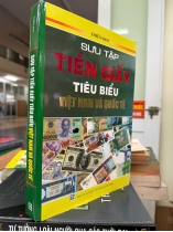 SƯU TẬP TIỀN GIẤY TIÊU BIỂU VIỆT NAM VÀ QUỐC TẾ ( BÌA CỨNG ) - THIÊN KIM