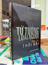 TƯ TƯỞNG LOÀI NGƯỜI QUA CÁC THỜI ĐẠI ( BÌA CỨNG) - SIR JULIAN HUXLEY, DR. J. BRONOWSKI, SIR GERALD BARRY, JAMES FISHER ( VÕ THÁI