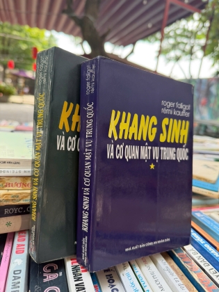 KHANG SINH VÀ CƠ QUAN MẬT VỤ TRUNG QUỐC ( TRỌN BỘ) - ROGER FALIGOT, RÉMI KAUFFER 