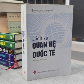 LỊCH SỬ QUAN HỆ QUỐC TẾ - BOGATUROV ALEKSEY DEMOSFENOVICH, AVERKOV VIKTOR VIKTOROVICH ( ĐẶNG QUANG CHUNG DỊCH)