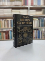 TỪ ĐIỂN BIỂU TƯỢNG VĂN HOÁ THẾ GIỚI (BÌA CỨNG) - JEAN CHEVALIER, ALAIN GHEERBRANT
