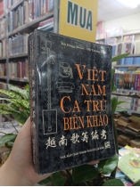 VIỆT NAM CA TRÙ BIÊN KHẢO - ĐỖ BẰNG ĐOÀN, ĐỖ TRỌNG HUỀ 