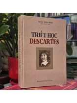 TRIẾT HỌC DESCARTES ( BÌA CỨNG) - TRẦN THÁI ĐỈNH