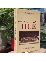 KINH THÀNH HUẾ ( BÌA CỨNG) - PHAN THUẬN AN 