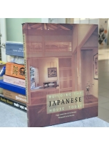 BUILDING THE JAPANESE HOUSE TODAY (BÌA CỨNG) - PEGGY LANDERS RAO, LEN BRACKETT