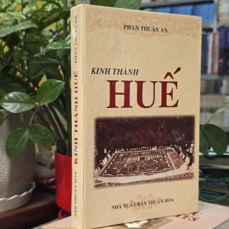KINH THÀNH HUẾ ( BÌA CỨNG) - PHAN THUẬN AN 