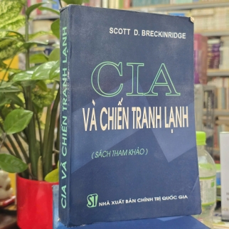 CIA VÀ CHIẾN TRANH LẠNH - SCOTT D. BRECKINRIDGE ( NGUYỄN DŨNG CHI, LÊ MỸ DỊCH)