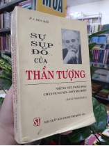 SỰ SỤP ĐỔ CỦA THẦN TƯỢNG NHỮNG NÉT CHẤM PHÁ CHÂN DUNG M.X. GOÓCBACHỐP - V.I. BÔN DIN