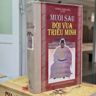 MƯỜI SÁU ĐỜI VUA TRIỀU MINH (BÌA CỨNG) - VƯƠNG THIÊN HỮU